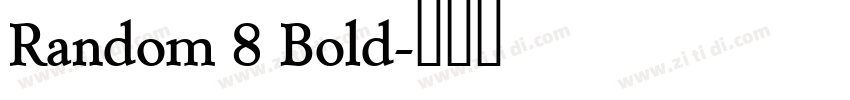 Random 8 Bold字体转换